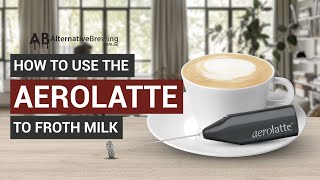 How To Use the AeroLatte To Froth Milk [upl. by Neiv]