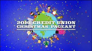 2013 Credit Union Christmas Pageant [upl. by Jonathan]