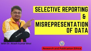 Selective Reporting amp Misrepresentation of Data  eSupport for Research  2022  Dr Akash Bhoi [upl. by Garcon]