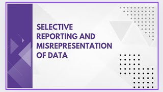 Selective reporting and misrepresentation of data [upl. by Uyekawa824]